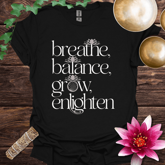 Breathe, Balance, Grow, Enlighten variant 1 T